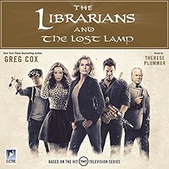 The Librarians and the Lost Lamp Audiobook By Greg Cox cover art