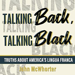 Talking Back, Talking Black Audiobook By John McWhorter cover art