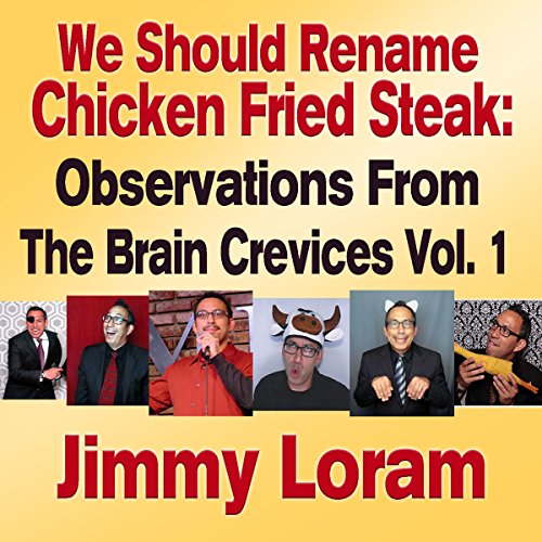 We Should Rename Chicken Fried Steak Audiobook By Jimmy Loram cover art