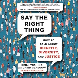 Say the Right Thing Audiobook By Kenji Yoshino, David Glasgow cover art