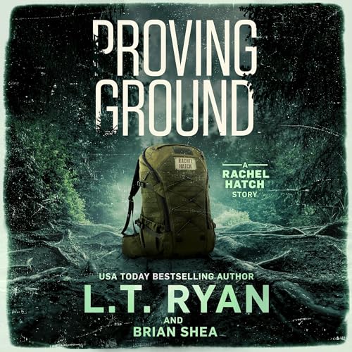 Proving Ground Audiobook By L.T. Ryan, Brian Shea cover art