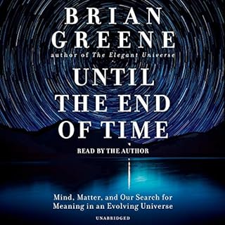 Until the End of Time Audiobook By Brian Greene cover art