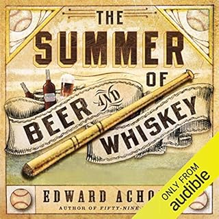 The Summer of Beer and Whiskey Audiolibro Por Edward Achorn arte de portada