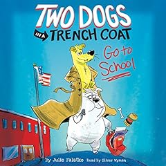 Two Dogs in a Trench Coat Go to School (Two Dogs in a Trench Coat #1) Audiolibro Por Julie Falatko, Colin Jack arte de portada