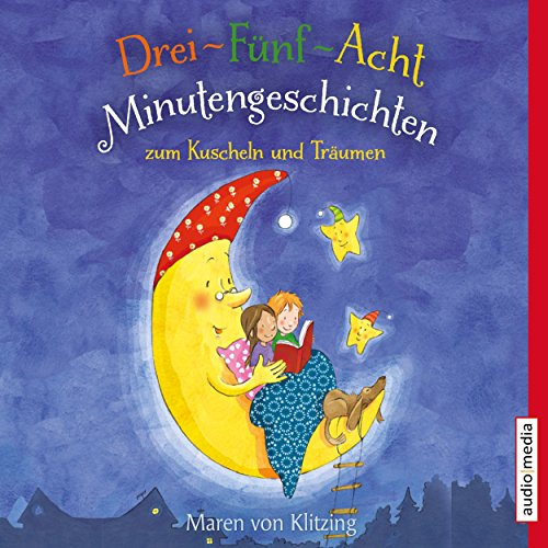 Drei-Fünf-Acht-Minutengeschichten zum Kuscheln und Träumen Audiobook By Maren von Klitzing cover art