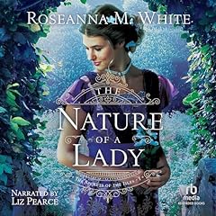 The Nature of a Lady Audiolibro Por Roseanna M. White arte de portada