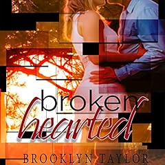 Brokenhearted Audiobook By Brooklyn Taylor cover art