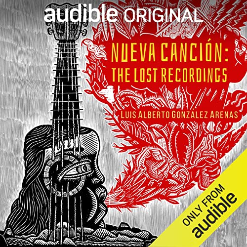 Nueva Canción: The Lost Recordings Audiobook By Luis Alberto González Arenas, Diego Morales De Murga cover art