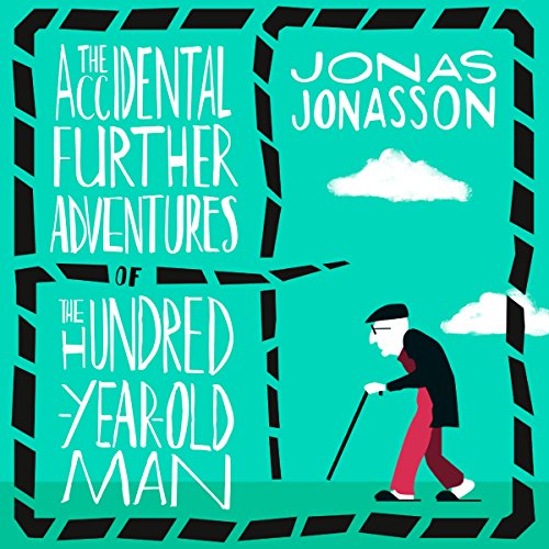 The Accidental Further Adventures of the Hundred-Year-Old Man cover art