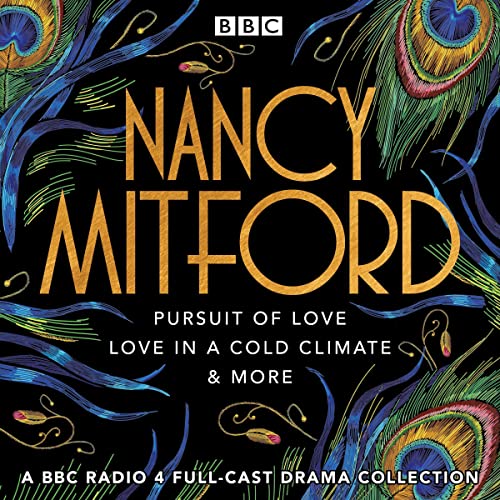 Nancy Mitford: Pursuit of Love, Love in a Cold Climate & More cover art