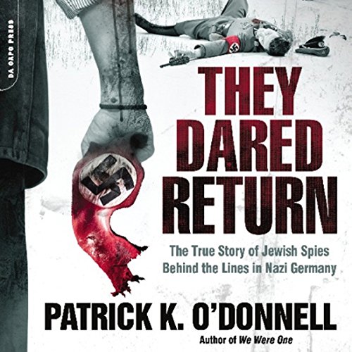 They Dared Return Audiolivro Por Patrick K. O'Donnell capa