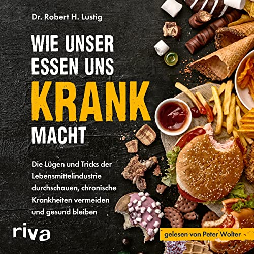 Wie unser Essen uns krank macht Audiolibro Por Robert H. Lustig arte de portada