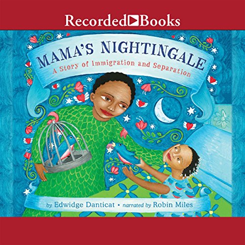 Mama's Nightingale Audiobook By Edwidge Danticat, Leslie Staub - illustrator cover art