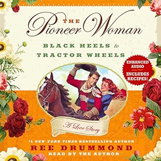 The Pioneer Woman: Black Heels to Tractor Wheels - A Love Story Audiolibro Por Ree Drummond arte de portada