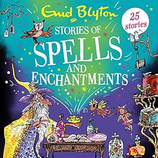 Stories of Spells and Enchantments Audiobook By Enid Blyton cover art