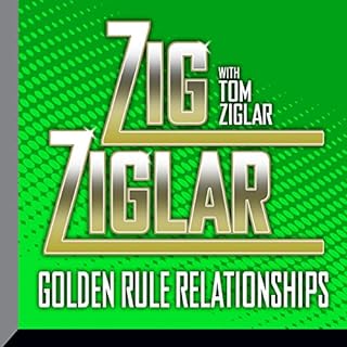 Golden Rule Relationships Audiobook By Zig Ziglar, Tom Ziglar - contributor cover art