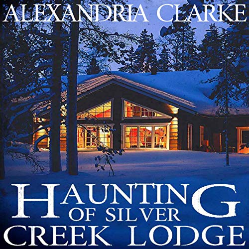 The Haunting of Silver Creek Lodge cover art