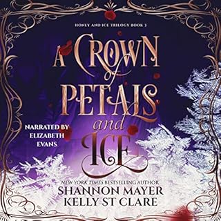 A Crown of Petals and Ice Audiolibro Por Shannon Mayer, Kelly St Clare arte de portada