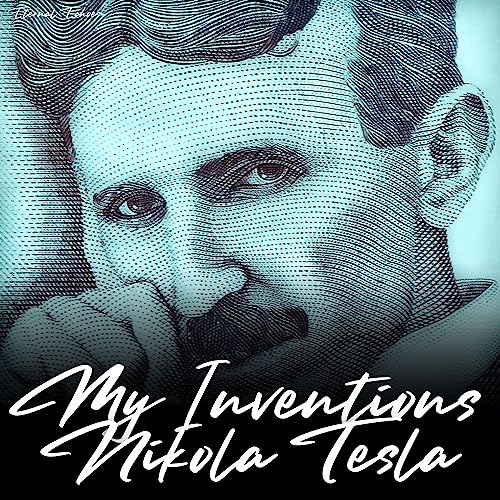 My Inventions: The Autobiography of Nikola Tesla cover art