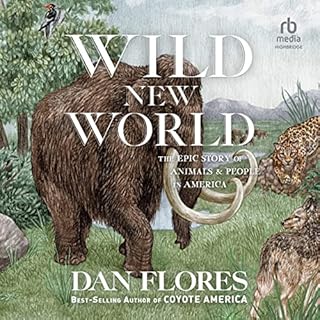 Wild New World Audiobook By Dan Flores cover art