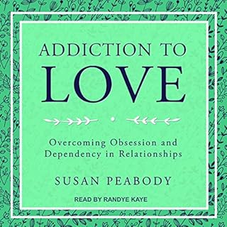 Addiction to Love Audiobook By Susan Peabody cover art