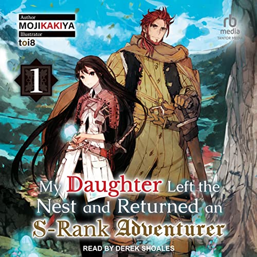 My Daughter Left the Nest and Returned an S-Rank Adventurer: Volume 1 Titelbild