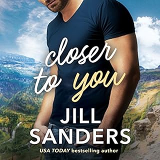 Closer to You Audiobook By Jill Sanders cover art