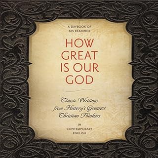 How Great Is Our God Audiobook By Ignatius, John Calvin, Augustine, Dietrich Bonhoeffer, Thomas Aquinas, Martin Luther, John 