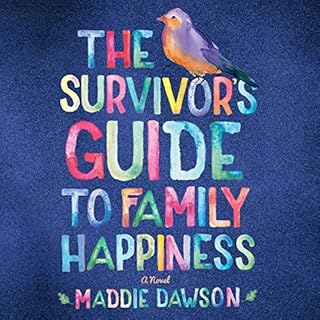 The Survivor's Guide to Family Happiness Audiobook By Maddie Dawson cover art