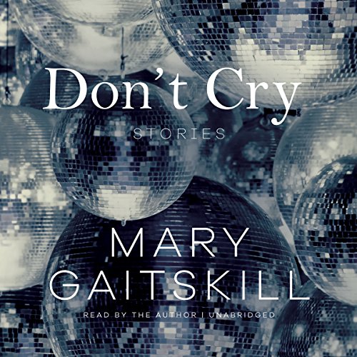 Don’t Cry Audiolibro Por Mary Gaitskill arte de portada