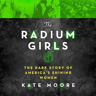 The Radium Girls Audiobook By Kate Moore cover art