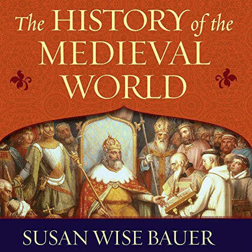 The History of the Medieval World Audiobook By Susan Wise Bauer cover art