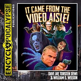 It Came From the Video Aisle! Audiobook By Dave Jay, William S. Wilson, Torsten Dewi cover art