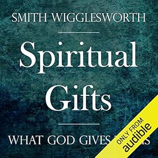 Spiritual Gifts Audiobook By Smith Wigglesworth cover art