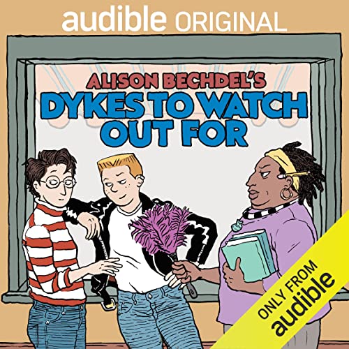 Alison Bechdel’s Dykes to Watch Out For Audiobook By Alison Bechdel, Madeleine George cover art