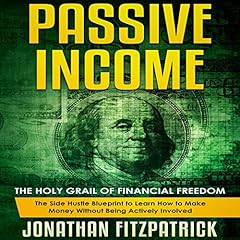 Passive Income: The Holy Grail of Financial Freedom cover art