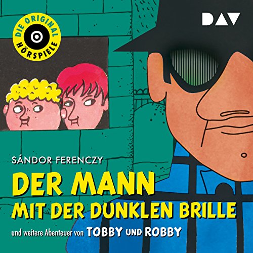 『Der Mann mit der dunklen Brille und weitere Abenteuer von Tobby und Robby』のカバーアート