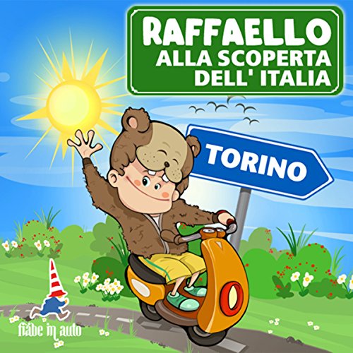 Raffaello alla scoperta dell'Italia - Torino. Un viaggio in mongolfiera su Torino Audiolibro Por Paola Ergi arte de portada