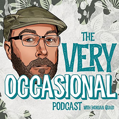 The Very Occasional Podcast with Morgan Quaid cover art