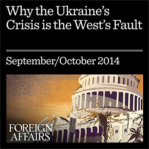 Why the Ukraine Crisis Is the West’s Fault Titelbild