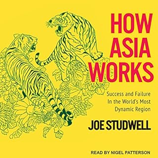 How Asia Works Audiobook By Joe Studwell cover art