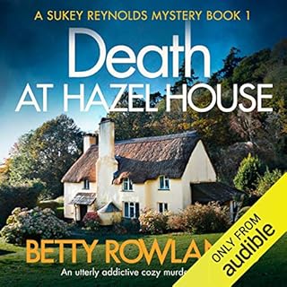 Death at Hazel House: An Utterly Addictive Cozy Murder Mystery Audiobook By Betty Rowlands cover art