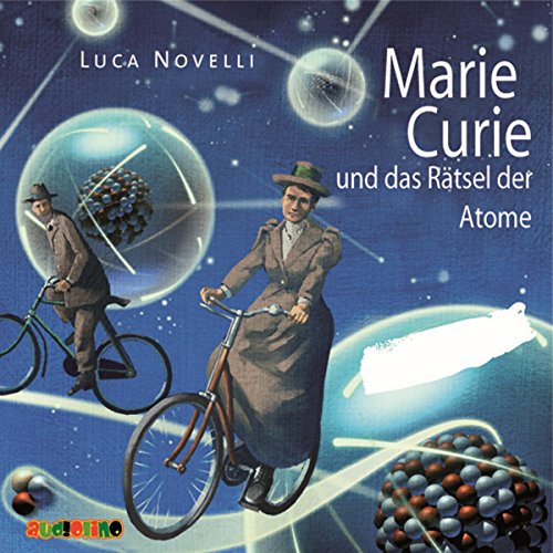 Marie Curie und das Rätsel der Atome Titelbild