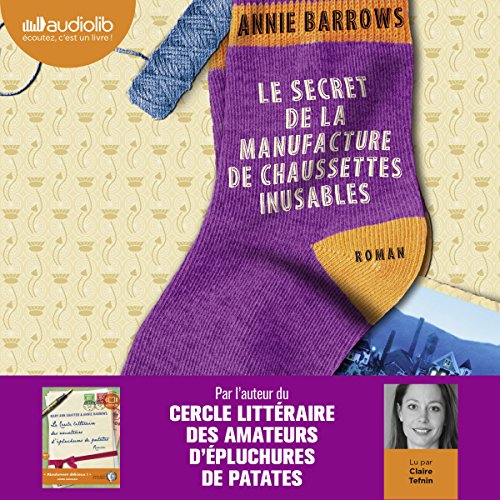 Le secret de la manufacture de chaussettes inusables Audiobook By Annie Barrows cover art