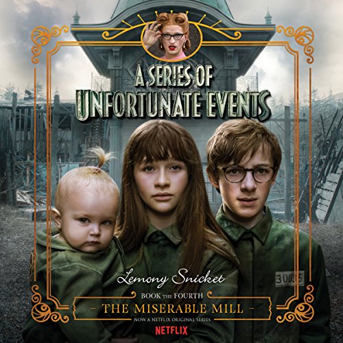 The Miserable Mill Audiolivro Por Lemony Snicket capa