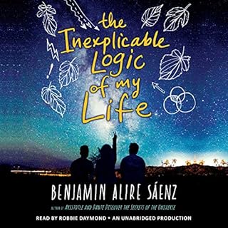 The Inexplicable Logic of My Life Audiobook By Benjamin A. Sáenz cover art