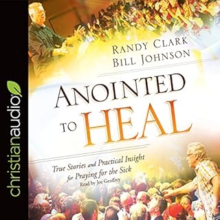 Anointed to Heal Audiobook By Randy Clark, Bill Johnson cover art