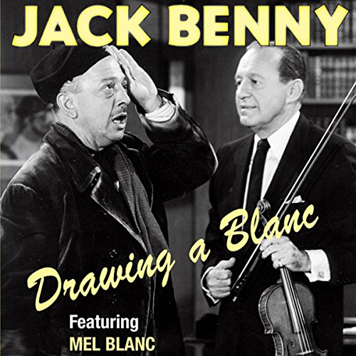 Jack Benny: Drawing a Blanc Audiolivro Por Jack Benny, Mel Blanc, Mary Livingstone, Phil Harris, Dennis Day, Eddie Anderson, 