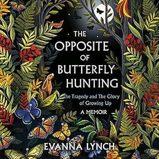 The Opposite of Butterfly Hunting Audiobook By Evanna Lynch cover art