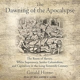 The Dawning of the Apocalypse Audiobook By Gerald Horne cover art